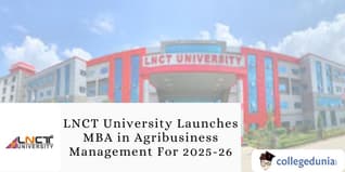 LNCT University Launches MBA in Agribusiness Management For 2025-26; Applications Open @lnctu.ac.in